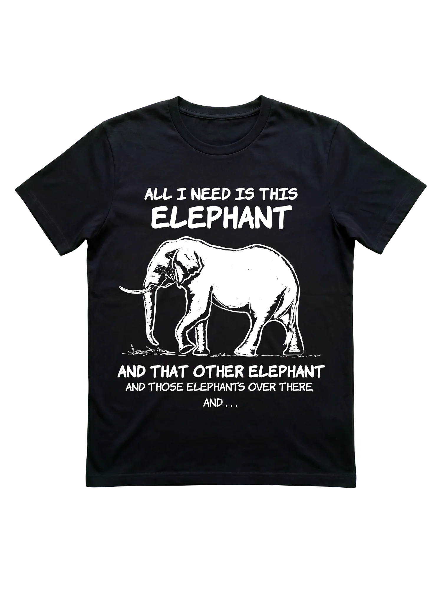 All I Need Is This Elephant Shirt for Collectors and Fans