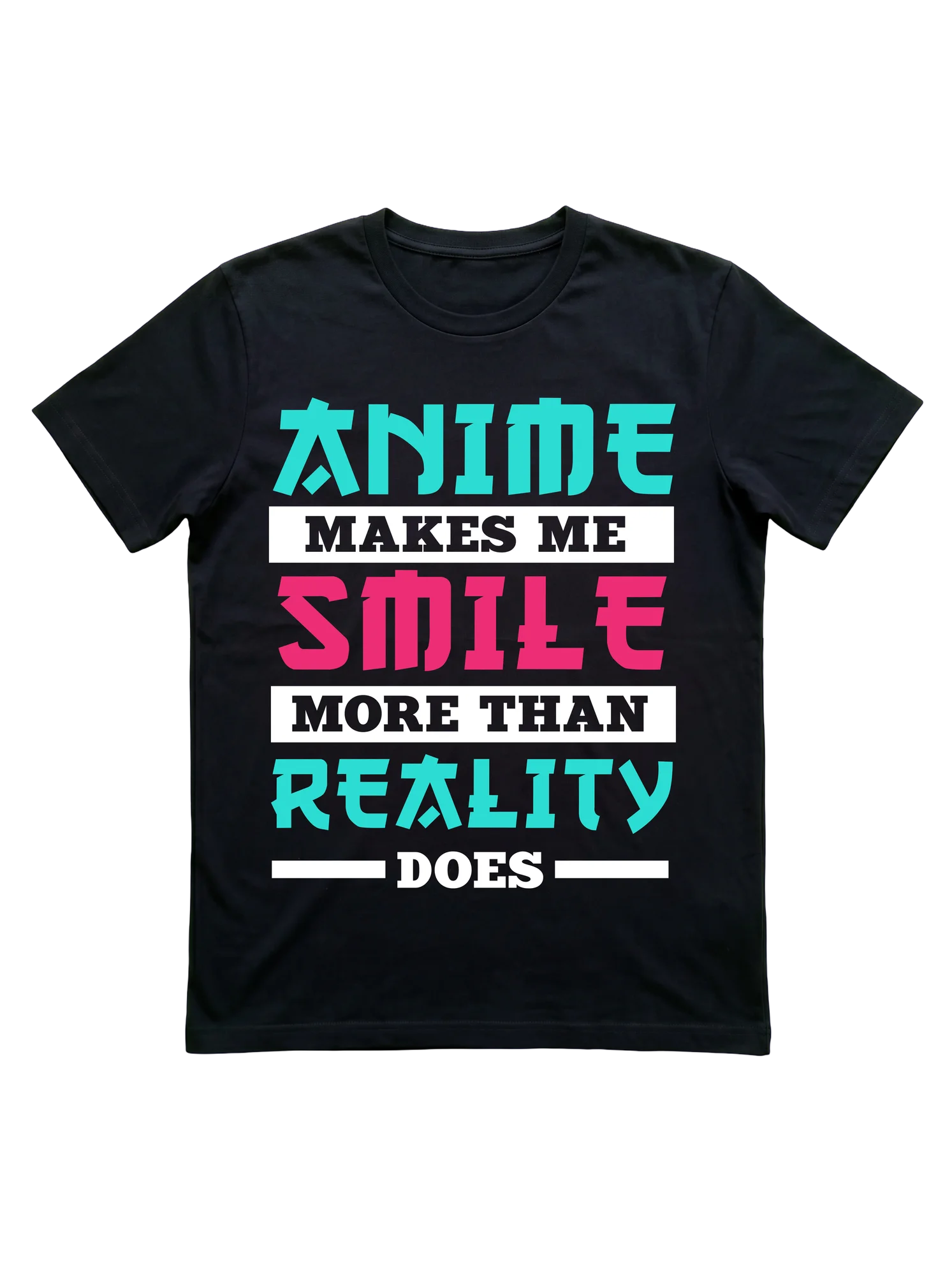 Anime Makes Me Smile More Than Reality Tee