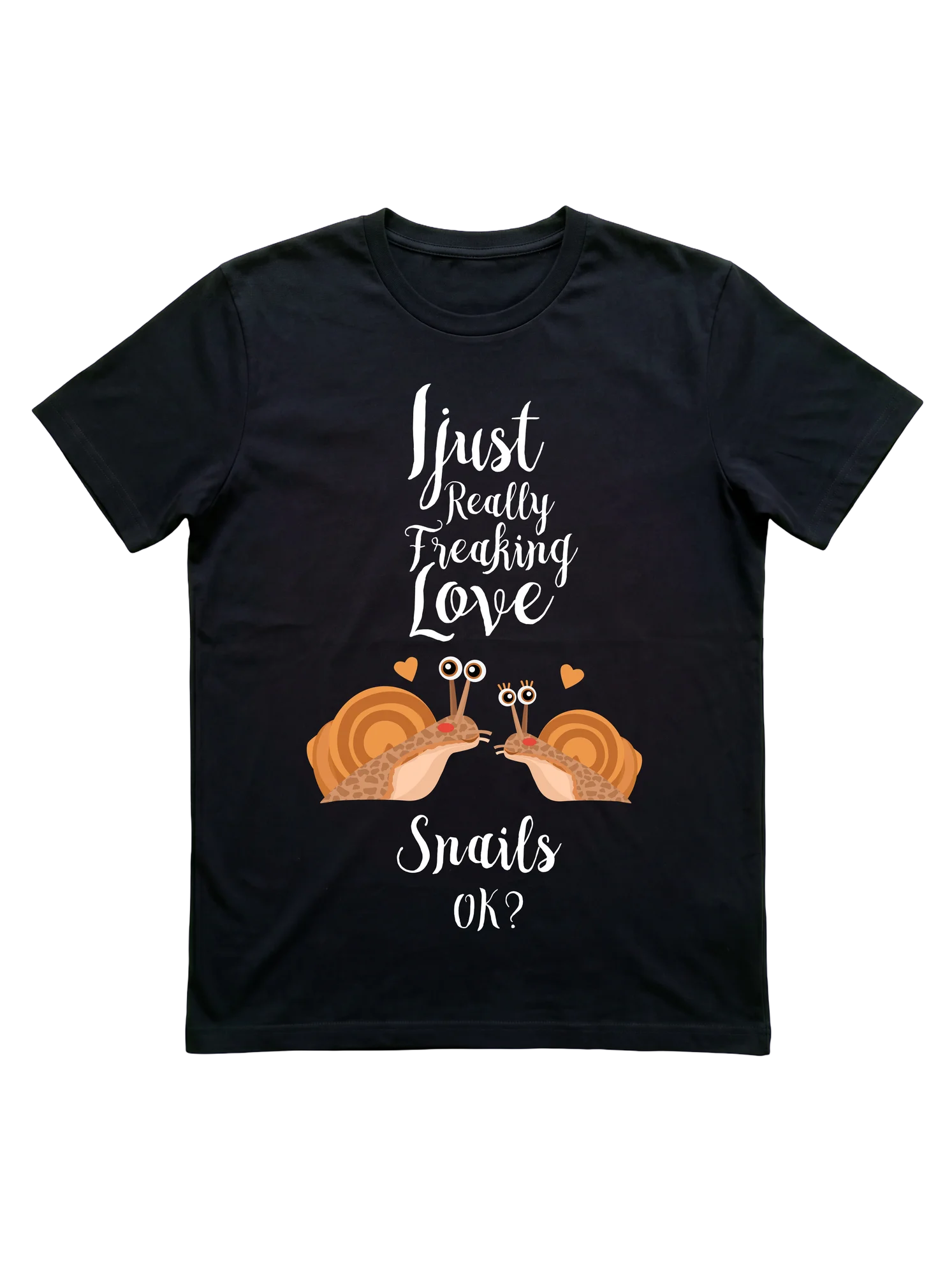 I Just Really Freaking Love Snails T-Shirt