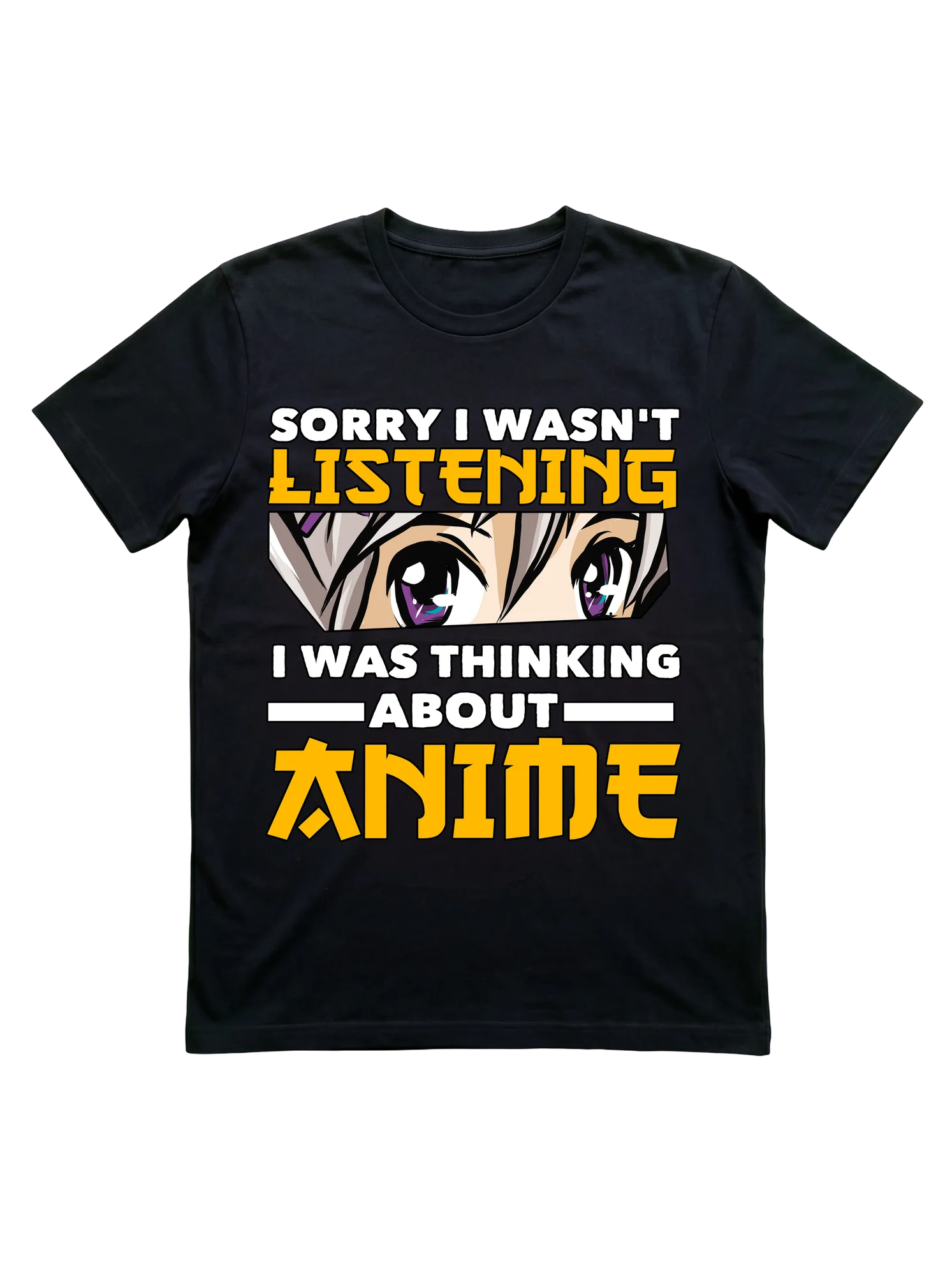 Sorry I Wasn't Listening, I Was Thinking About Anime Tee