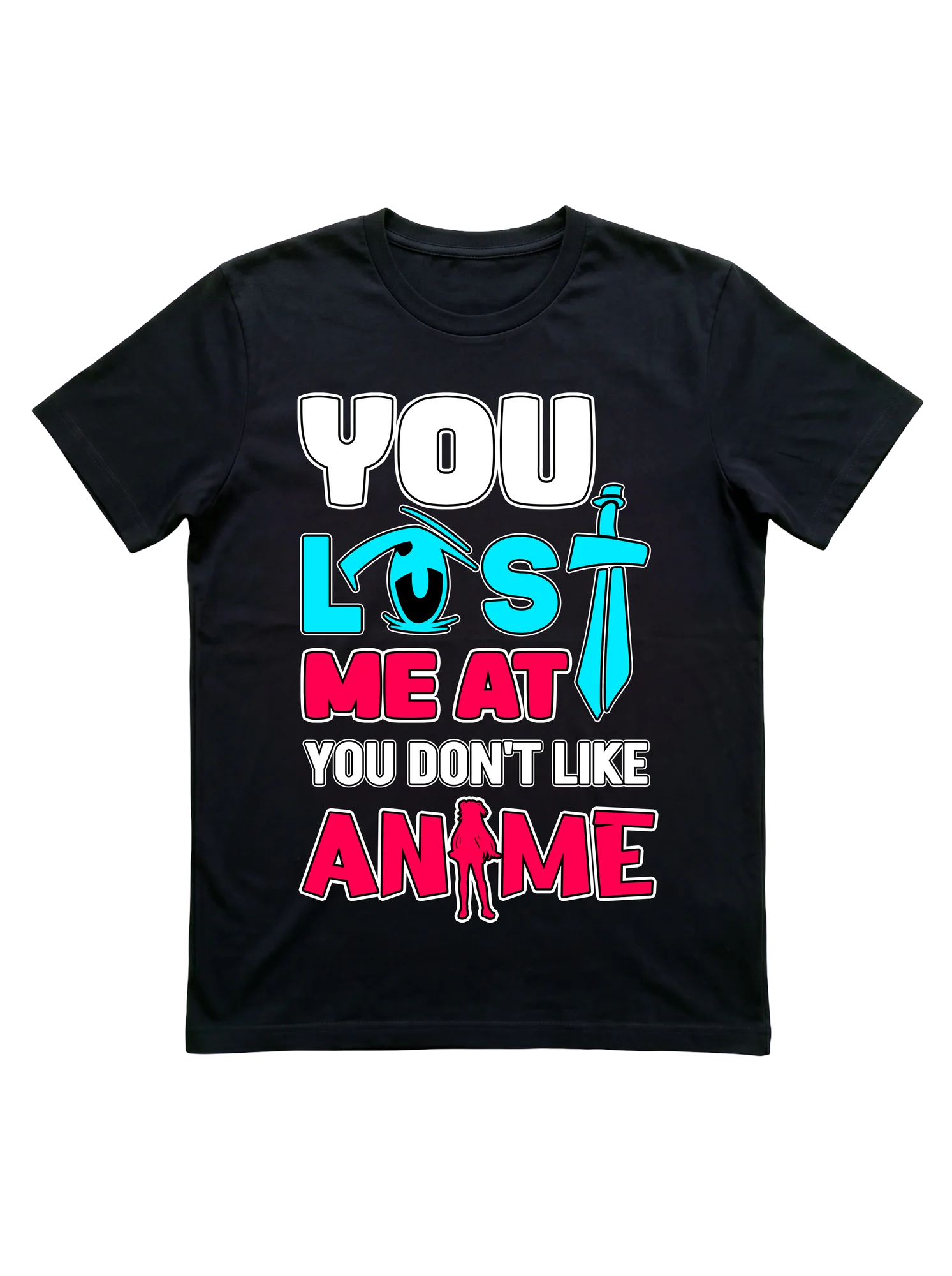 You Lost Me at You Don't Like Anime Tee for Otaku
