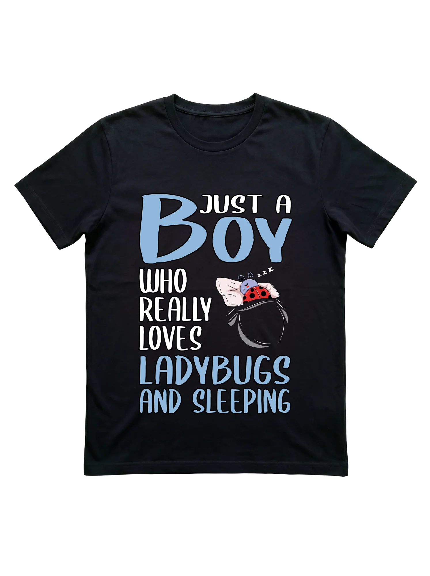 Just a Boy Who Loves Ladybugs and Sleeping T-Shirt