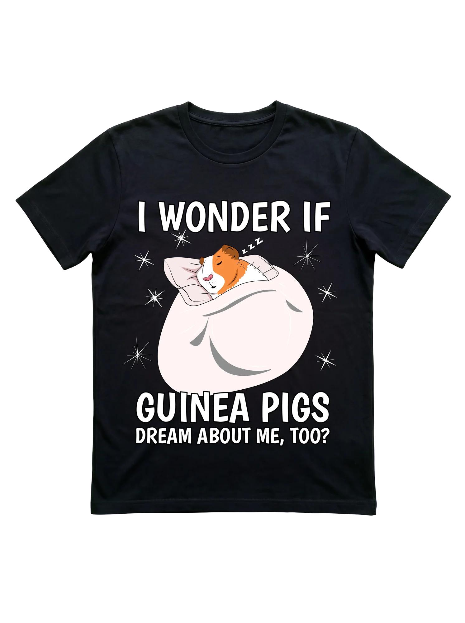 I Wonder If Sleeping Guinea Pigs Dream About Me Too T-Shirt