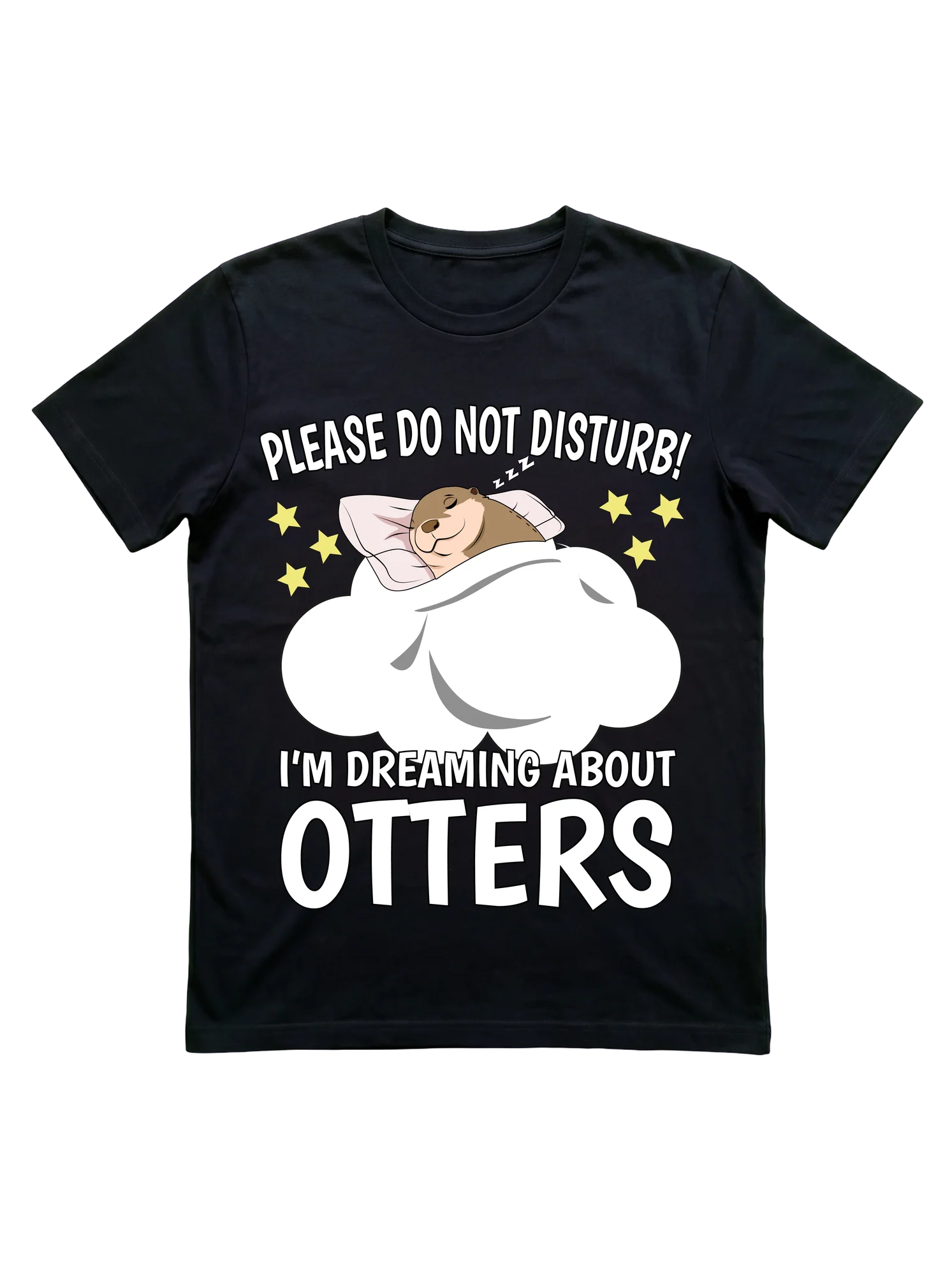 I'm Dreaming About Otters T-Shirt for Nap-Obsessed Fans