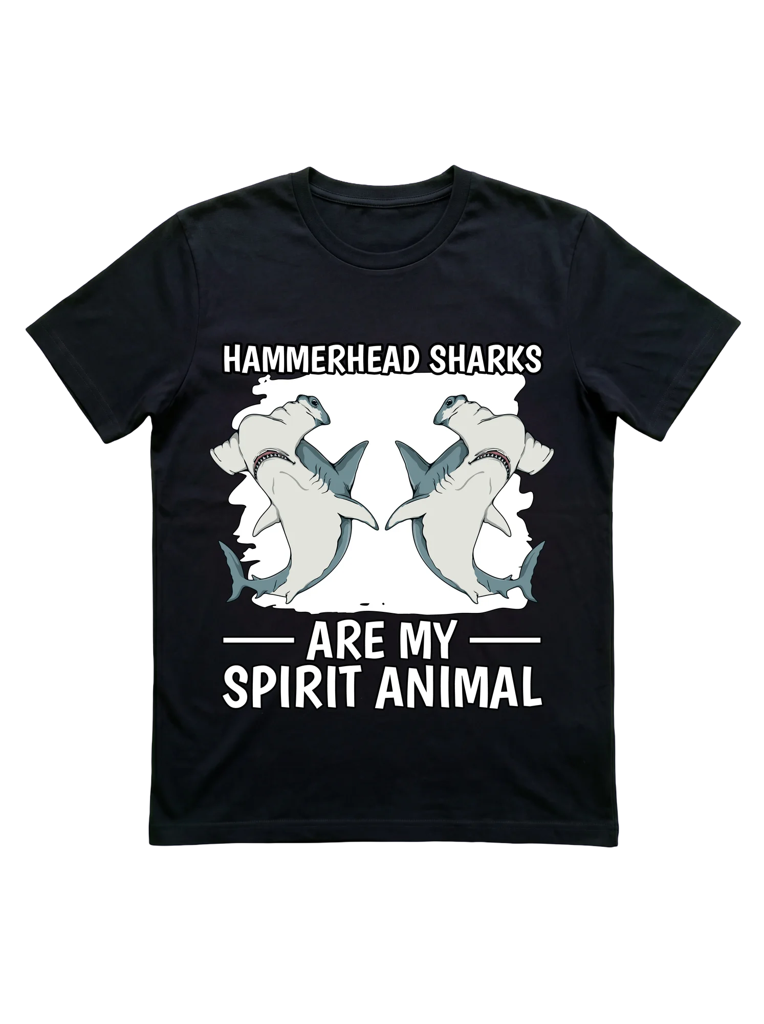 Hammerhead Sharks Are My Spirit Animal T-Shirt