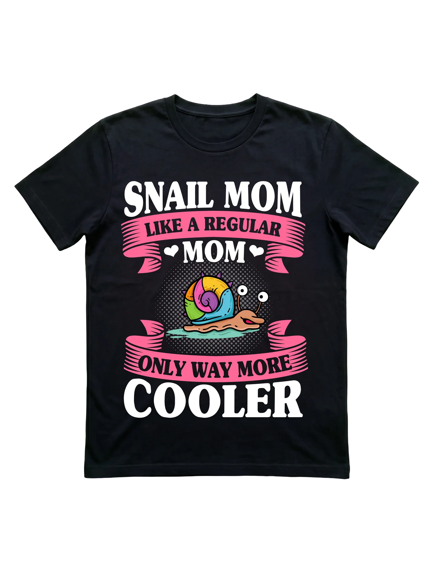 Snail Mom T-Shirt: Like a Regular Mom Only Way More